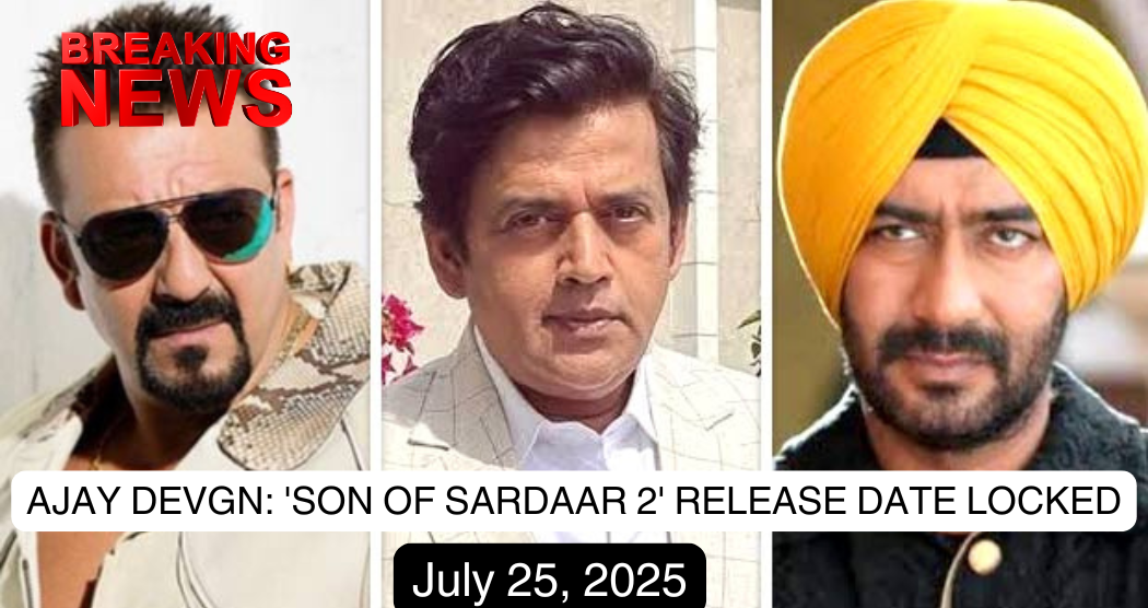 Son of Sardaar 2 Set to Thrill Fans with July 2025 Release