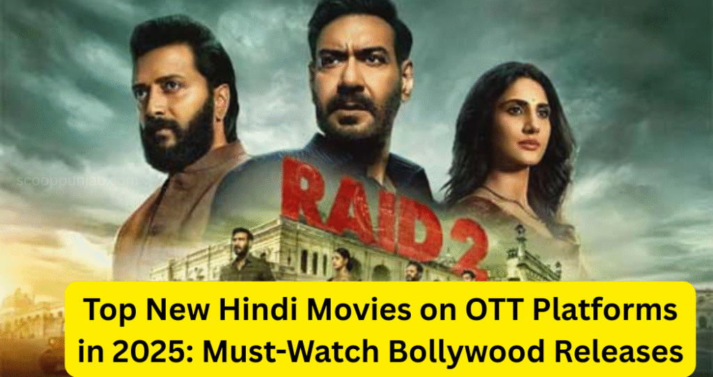 New Hindi Movies on OTT Platforms in 2025