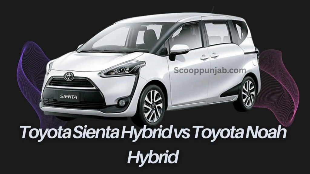 Toyota Sienta Hybrid vs Toyota Noah Hybrid