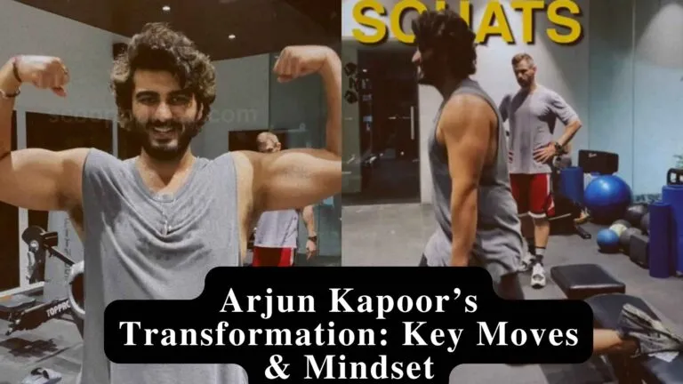 Arjun Kapoor’s Transformation: Key Moves & Mindset